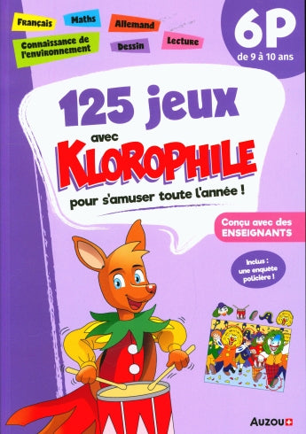 125 jeux avec Klorophile - 6P - 9 à 10 ans. Cahiers de jeux OLF