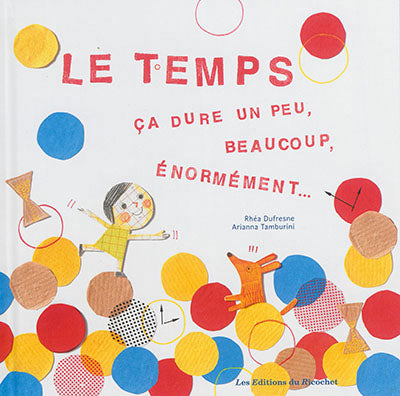 Le temps ça dure un peu, beaucoup, énormément Livres OLF