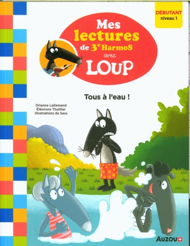 Mes lecture de 3e HarmoS avec Loup : tous à l'eau débutant niveau 1 Livres OLF