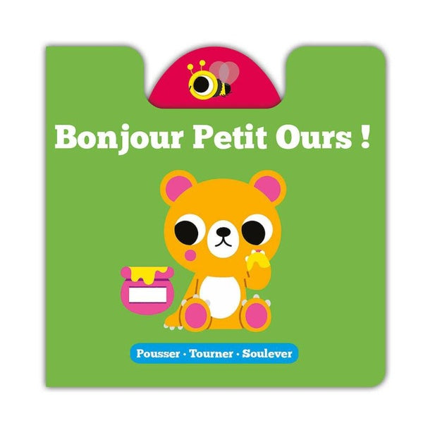 Pousser -Tourner - Soulever - Bonjour Petit Ours ! Livres OLF