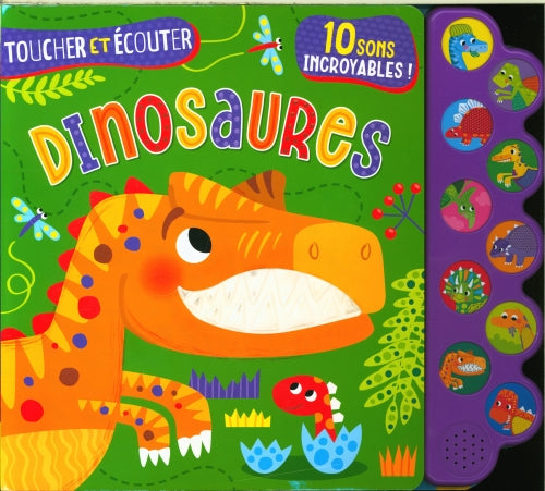 Toucher et Écouter - Dinosaures : 10 sons incroyables Livres OLF