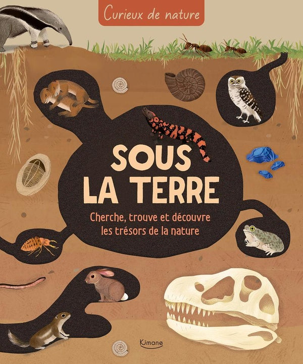 Curieux de nature - Sous la terre : cherche, trouve et découvre les trésors de la nature Livres OLF