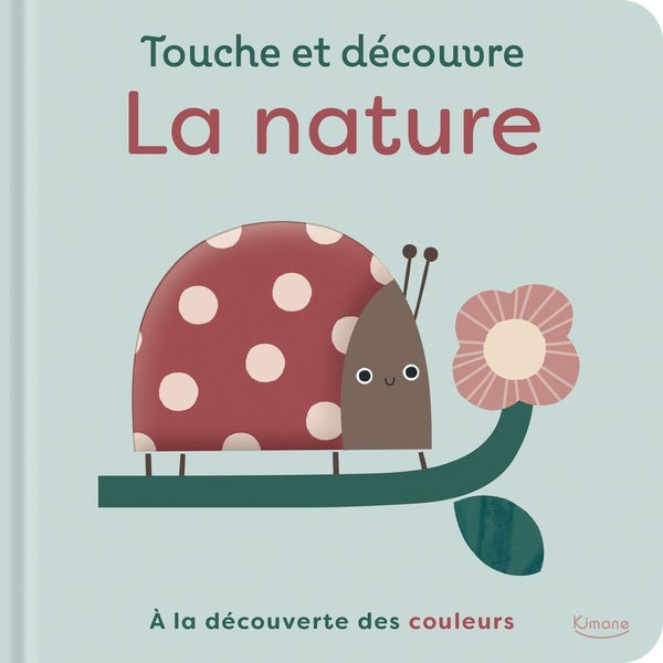 Touche et découvre - La nature à la découverte des couleurs Livres OLF