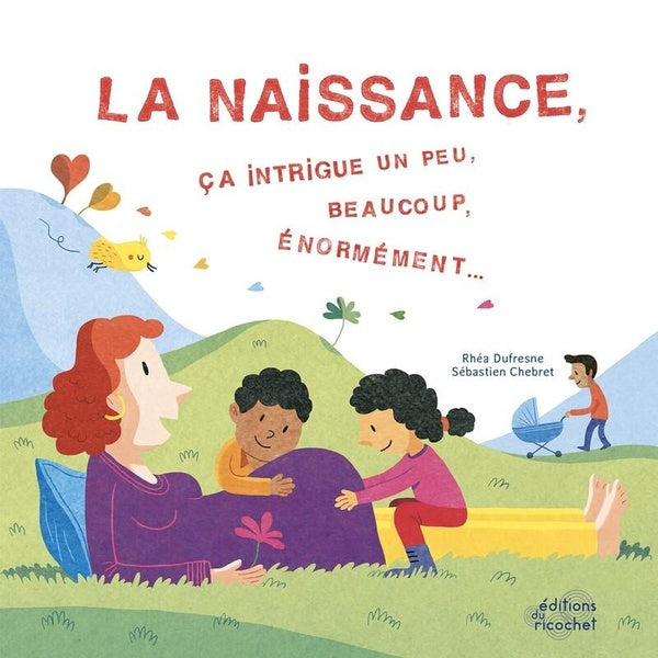 La naissance, ça intrigue un peu, beaucoup, énormément Livres OLF