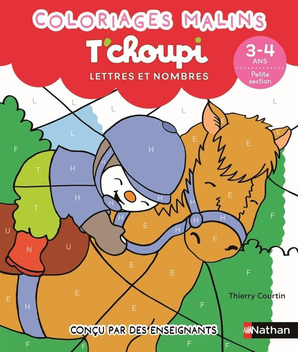 T'choupi - Coloriages malins - Lettres et nombres - 3/4 ans Cahiers de jeux OLF