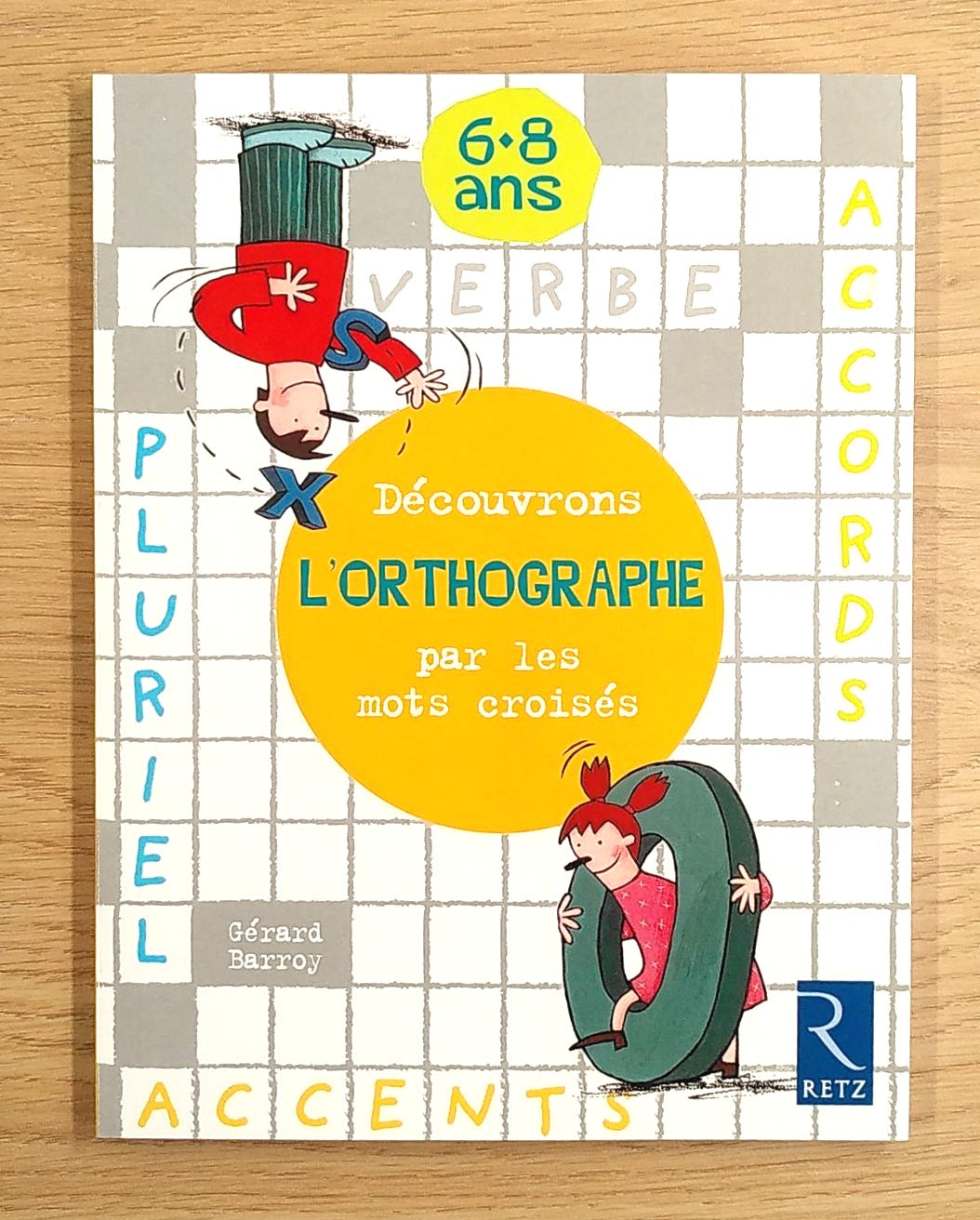 Cahier de jeux: Découvrons l'orthographe par les mots croisés: 6-8 Ans Livres OLF