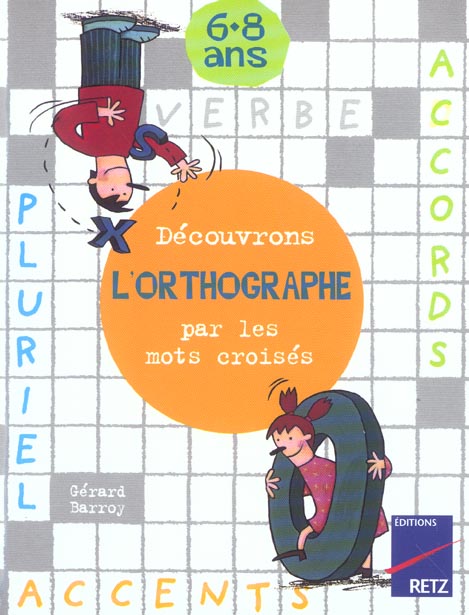 Cahier de jeux: Découvrons l'orthographe par les mots croisés: 6-8 Ans Livres OLF