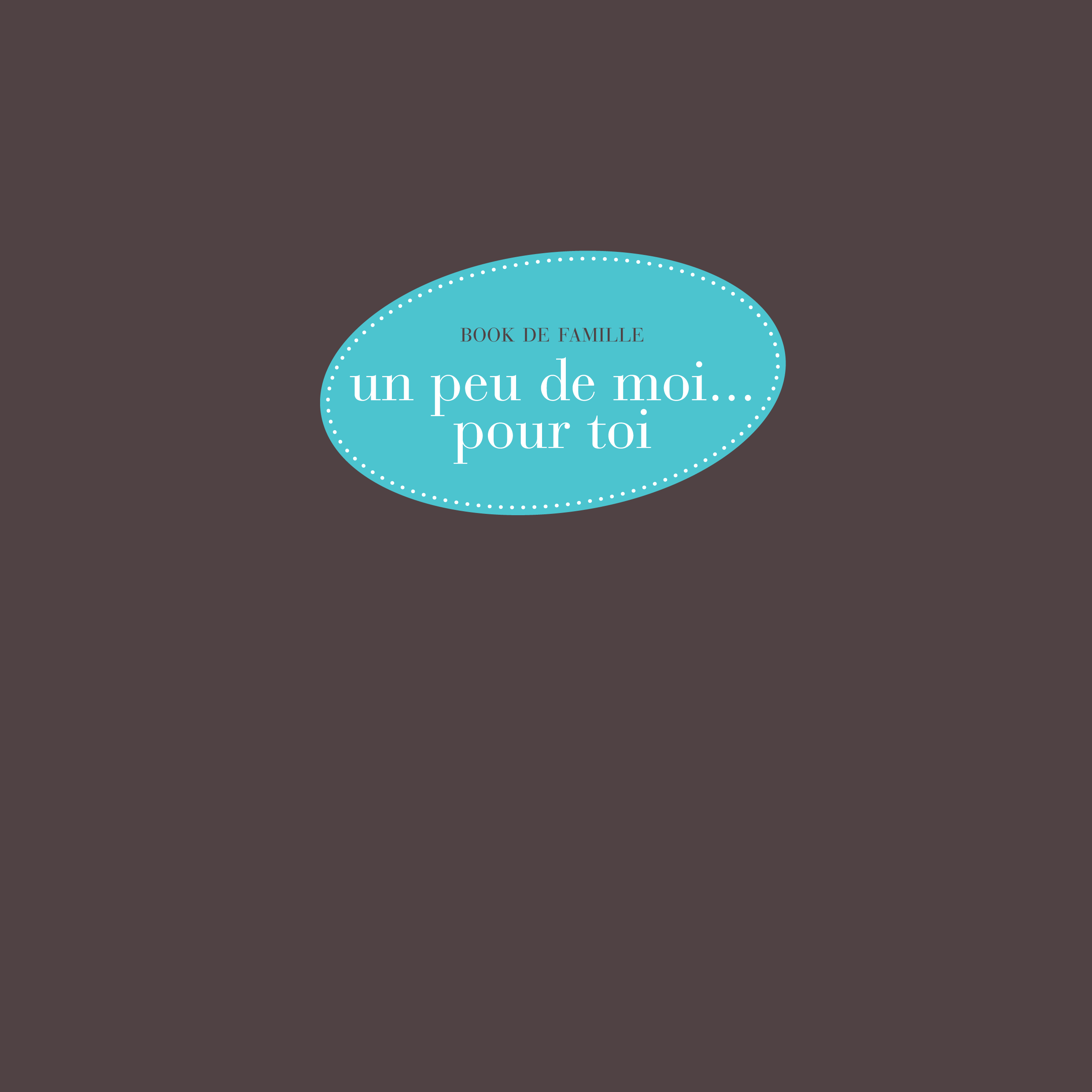 Book de famille. Un peu de moi… pour toi