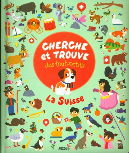 Cherche et Trouve des tout-petits - La Suisse - Dès 3 ans Cahiers de jeux La family shop