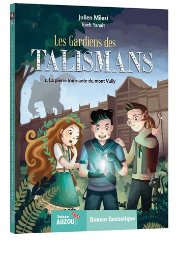 Les gardiens des talismans T1 - La pierre tournante du mont Vully Livres OLF
