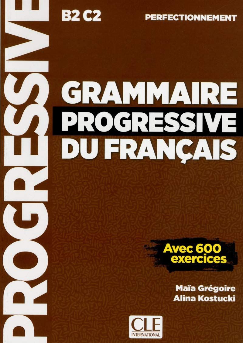 Grammaire progressive du français - perfectionnement - B2-C2 Appuis scolaires OLF