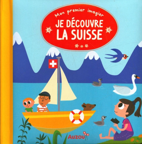Mon premier imagier : Je découvre la Suisse Livres Auzou - OLF