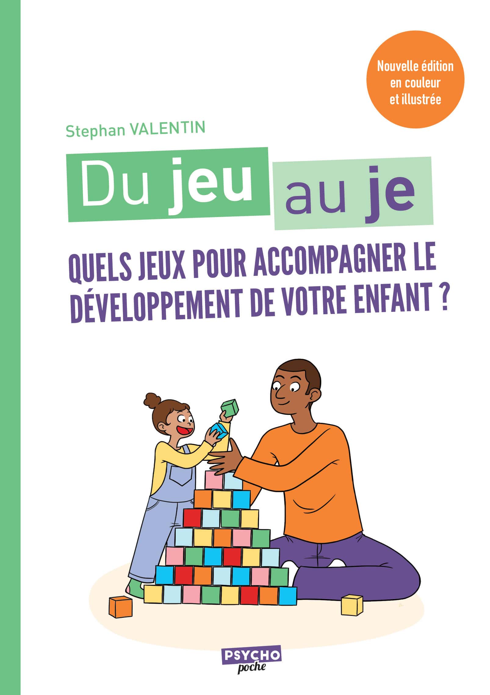 Du jeu au je - Quels jeux pour accompagner le développement de votre enfant? Livres La Family Shop
