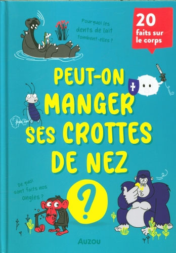 Peut-on manger ses crottes de nez ? Dès 6 ans Livres La family shop