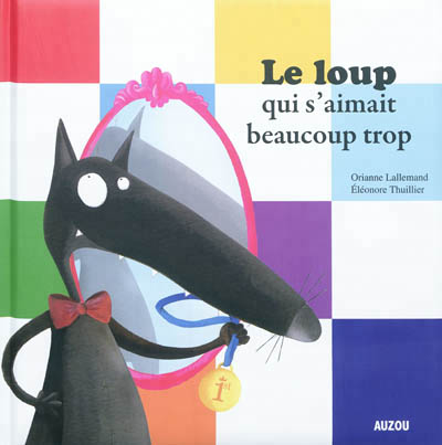 Le loup qui s'aimait beaucoup trop (Grand Album) Livres La family shop
