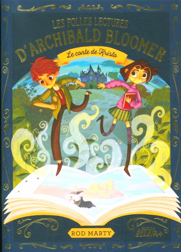 Les folles lectures d'Archibald Bloomer - Le conte de Kristo - T1 - Dès 9 ans Livres La family shop