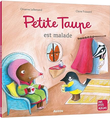 Petite Taupe : Petite Taupe est malade Livres La family shop