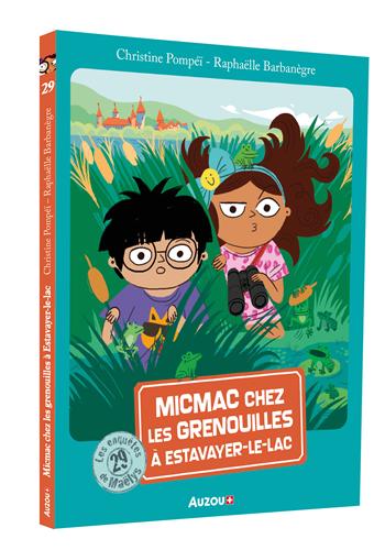 Les enquêtes de Maëlys T29: Micmac chez les grenouilles à Estavayer-le-Lac Livres OLF