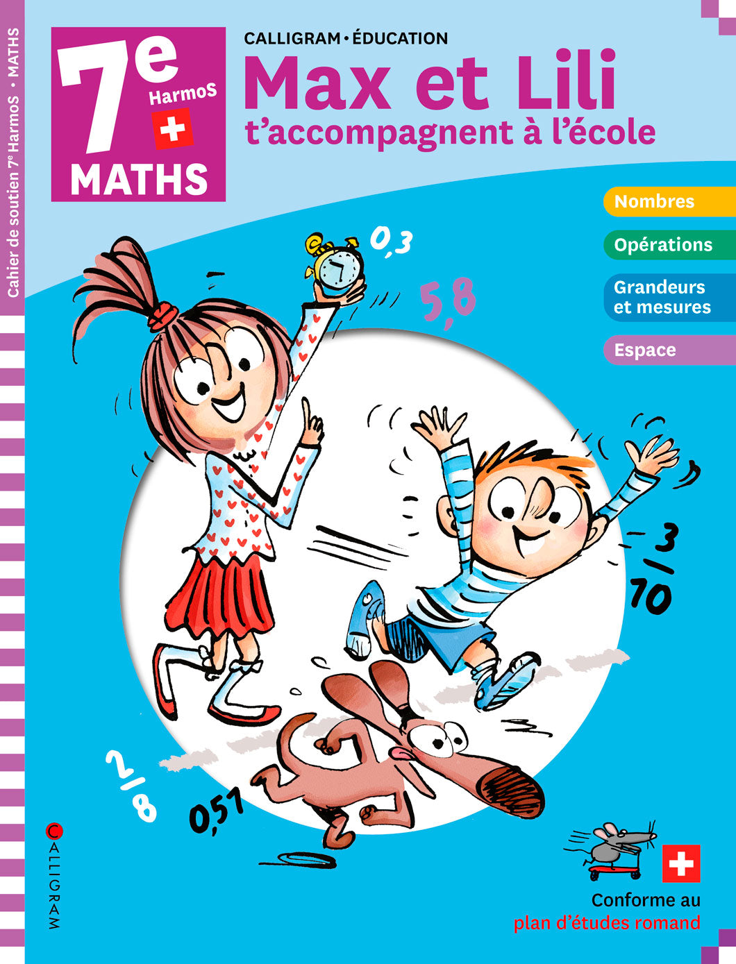 7e HarmoS - 7P - Max et Lili t'accompagnent à l'école - Maths Appuis scolaires OLF