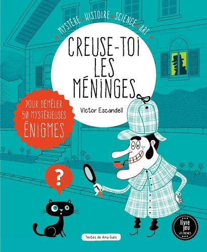 Creuse-toi les méninges - 50 mystérieuses Enigmes - Dès 7 ans Cahiers de jeux Dargaud
