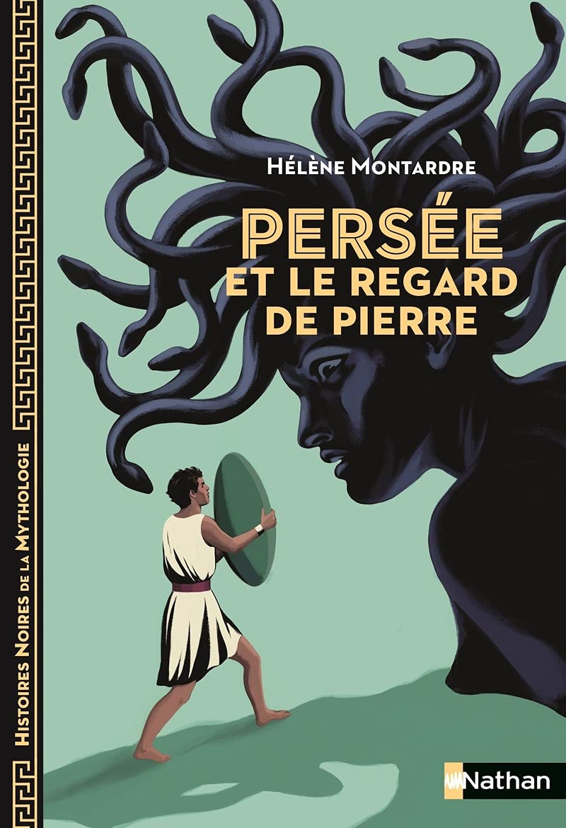 Persée et le regard de pierre - Histoires noires de la Mythologie - dès 12 ans