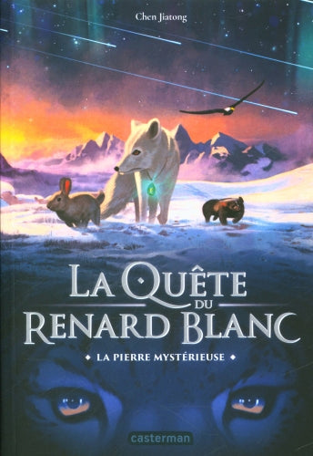 La quête du renard blanc - T1 - La pierre mystérieuse - Dès 10 ans