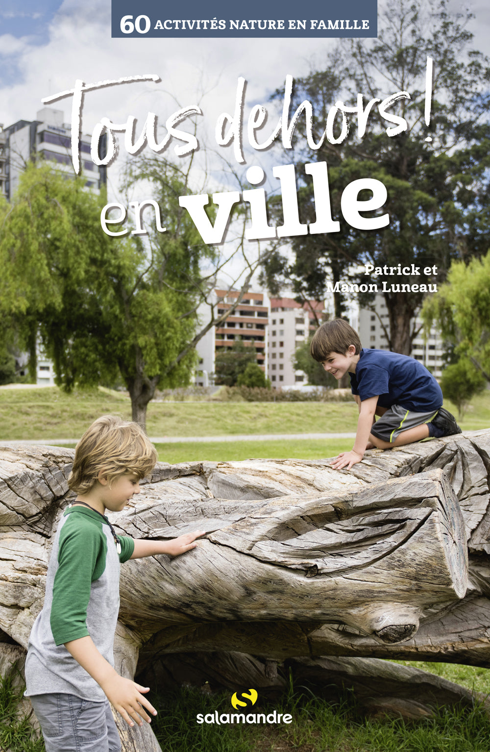 Tous dehors, en ville ! Découvrir la nature en ville Livres Servidis