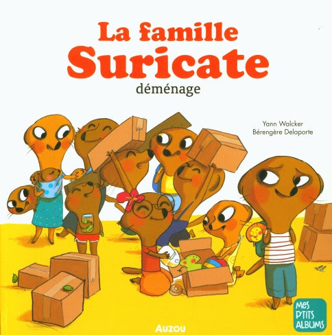 La famille Suricate déménage ! - Livre enfant - 3 ns - sur le déménagement