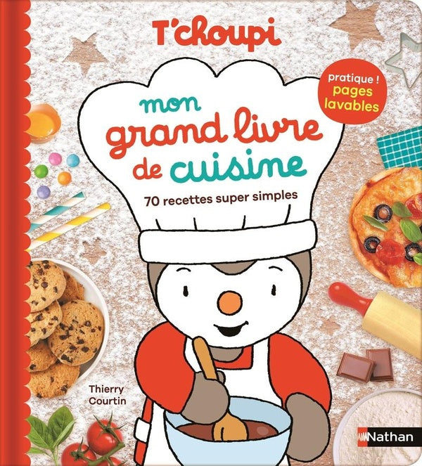 T'CHOUPI : Mon grand livre de cuisine - 70 recettes super simples - Enfant dès 3 ans Livres OLF