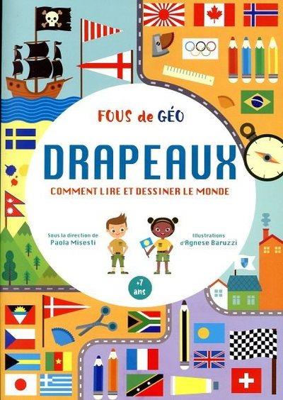 Drapeaux : comment lire et dessiner le monde Livres OLF