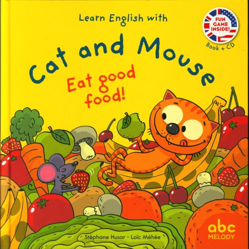 Cat And Mouse Eat Good Food - Niveau 2 - J'apprends l'anglais avec Cat And Mouse Livres servidis