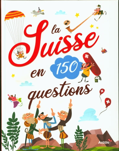 La Suisse en 150 questions Livres La Family Shop