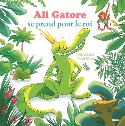 Ali Gatore se prend pour le roi - Livre enfant sur les caprices Livres OLF