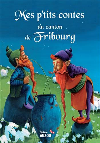 Mes p'tits contes du canton de Fribourg - Tome 1 Livres OLF