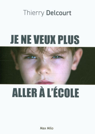 Je ne veux plus aller à l'école : comprendre pour apaiser Livres OLF