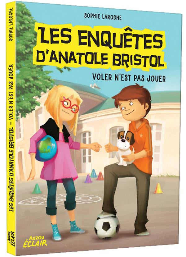 Les enquêtes d'Anatole Bristol T.3 : voler n'est pas jouer - 7-8 et 9P Livres OLF
