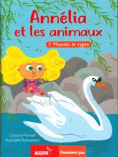 Annélia et les animaux - T7 - Majestic le cygne Livres La family shop