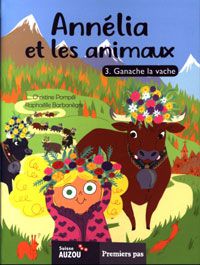 Annélia et les animaux - T3 - Ganache la vache Livres La family shop