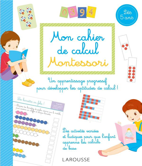 Mon cahier de calcul Montessori : 1P et 2P. Dès 5 ans Montessori & Steiner La family shop
