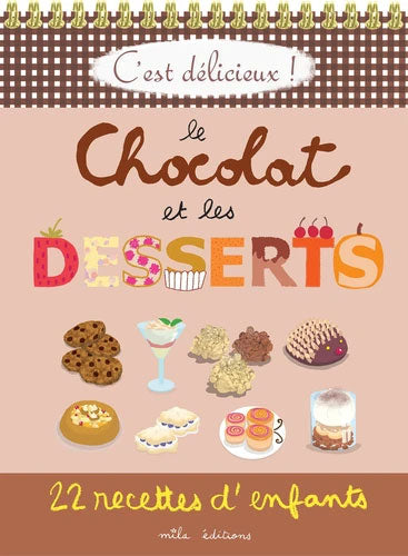 Le chocolat et les desserts - 22 recettes d'enfants Livres Dilisco