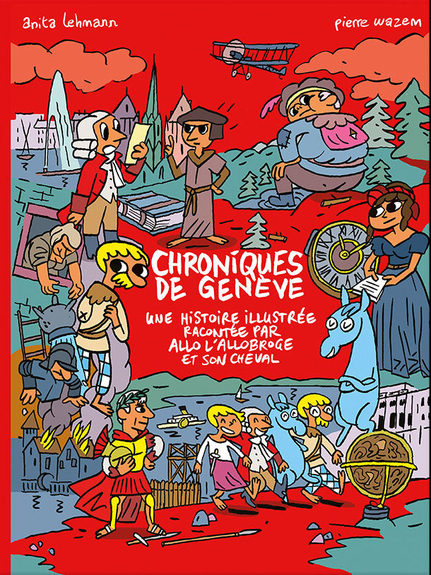 Chroniques de Genève, une histoire de Genève illustrée Livres La family shop