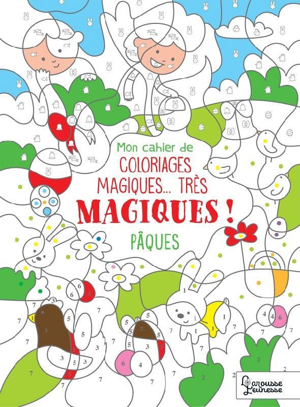 Mon cahier de coloriages magiques... très magiques Pâques Cahiers de jeux La family shop