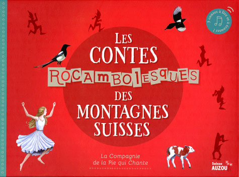Contes rocambolesques des montagnes suisses - avec CD Livres La family shop