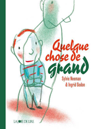 Quelque chose de grand - Enfants dès 5 ans Livres OLF