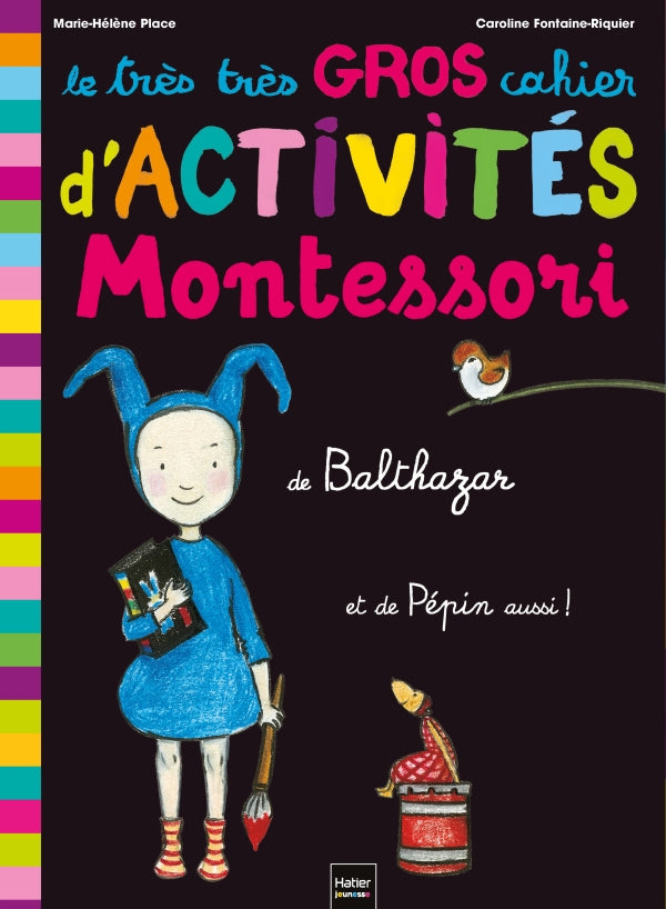 Cahier de jeux: Le très très gros cahier d'activités de Balthazar et de Pépin aussi! Montessori - 3 à 6 ans Montessori & Steiner La family shop