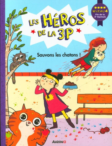 Les héros de la 3P - Sauvons les chatons - Niveau 4 : Fin 3ème HarmoS Livres La Family Shop