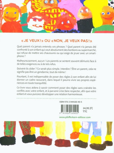 Je veux ! Je veux ! - Comment dire non à son enfant? Livres La Family Shop