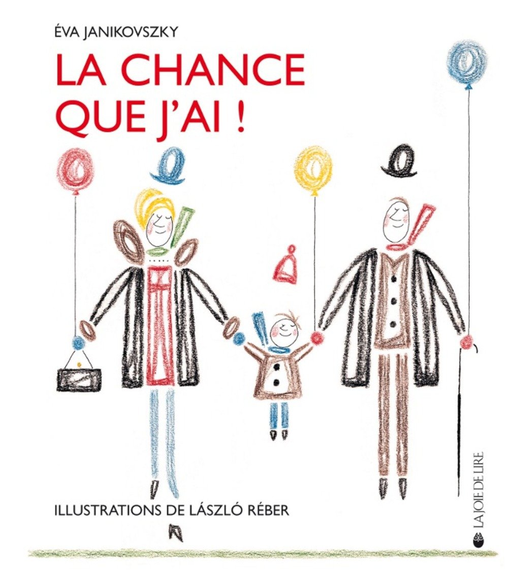 La chance que j'ai de Eva Janikovszky László Réber Livres La family shop