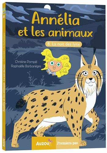 Annélia et les animaux - T8 - La nuit des lynxs Livres La family shop