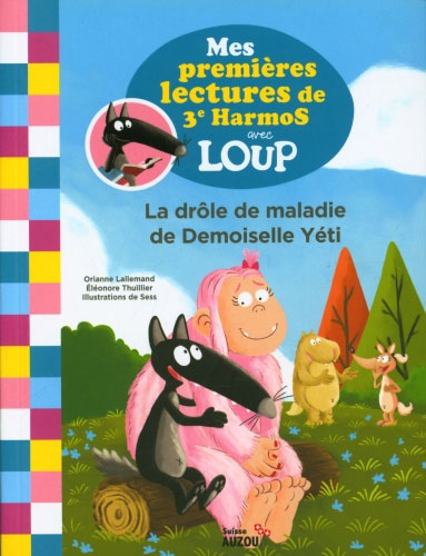 Loup en 3ème harmos : La drôle de maladie de Demoiselle Yéti Livres La family shop